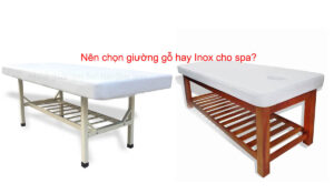 Nên chọn giường spa gỗ hay Inox cho spa